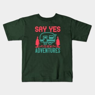 say yes to new adventures Kids T-Shirt